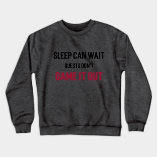 Sleep is for the weak, I power nap between raids. Crewneck Sweatshirt